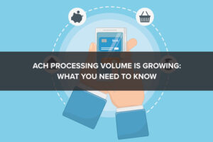 ACH Processing Volume