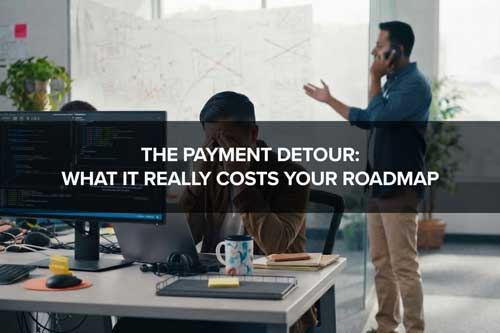Payments Detour What it Costs Your Roadmap