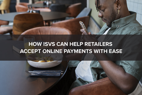 How ISVs can help retailers accept online payments